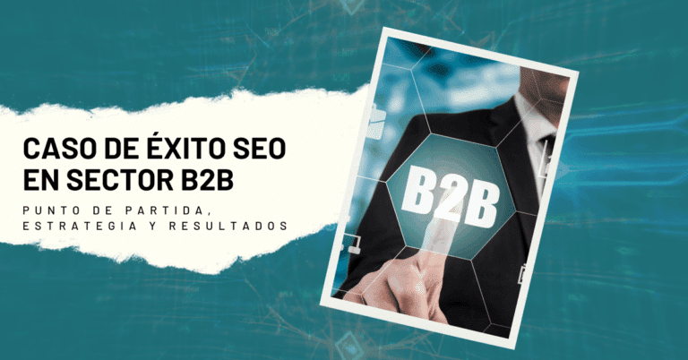 caso exito seo empresa b2b
